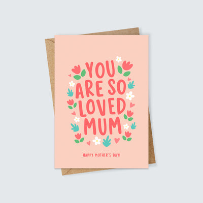 You Are So Loved Mum Mother's Day Card