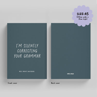 I'm Silently Correcting Your Grammar Hardback Notebook (A5)