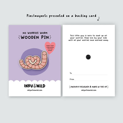 No Worries Worm Wooden Pin or Magnet