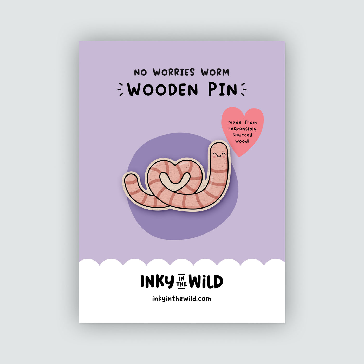 No Worries Worm Wooden Pin or Magnet