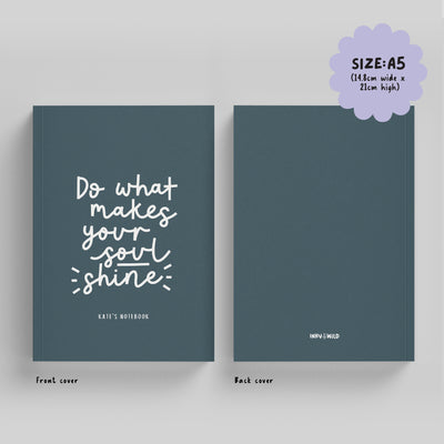 Do What Makes Your Soul Shine Hardback Notebook (A5)