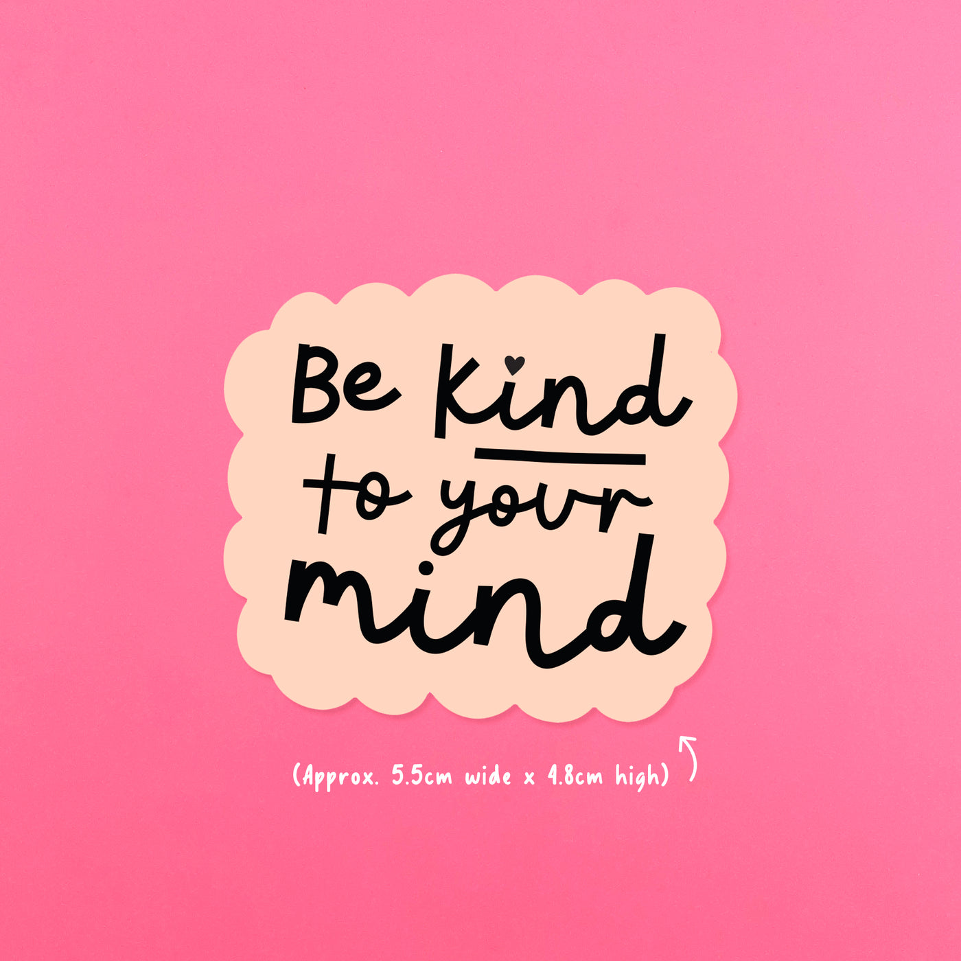 Be Kind To Your Mind Vinyl Sticker
