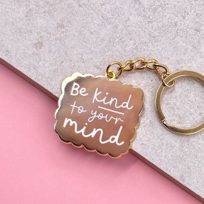 Be Kind to Your Mind Enamel Keychain
