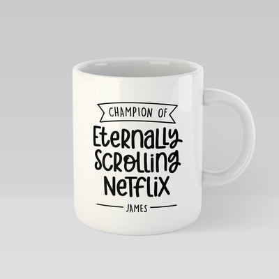 Champion of Eternally Scrolling Netflix Personalised Mug