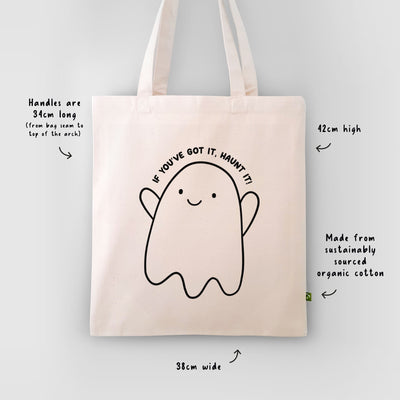 If You've Got It Haunt It Tote Bag