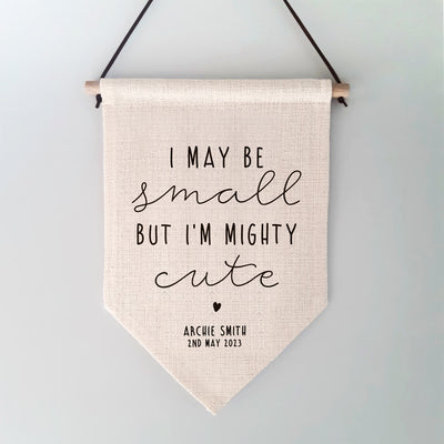 I May Be Small But I'm Mighty Cute Personalised Children's Wall Hanging