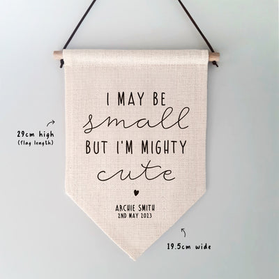 I May Be Small But I'm Mighty Cute Personalised Children's Wall Hanging