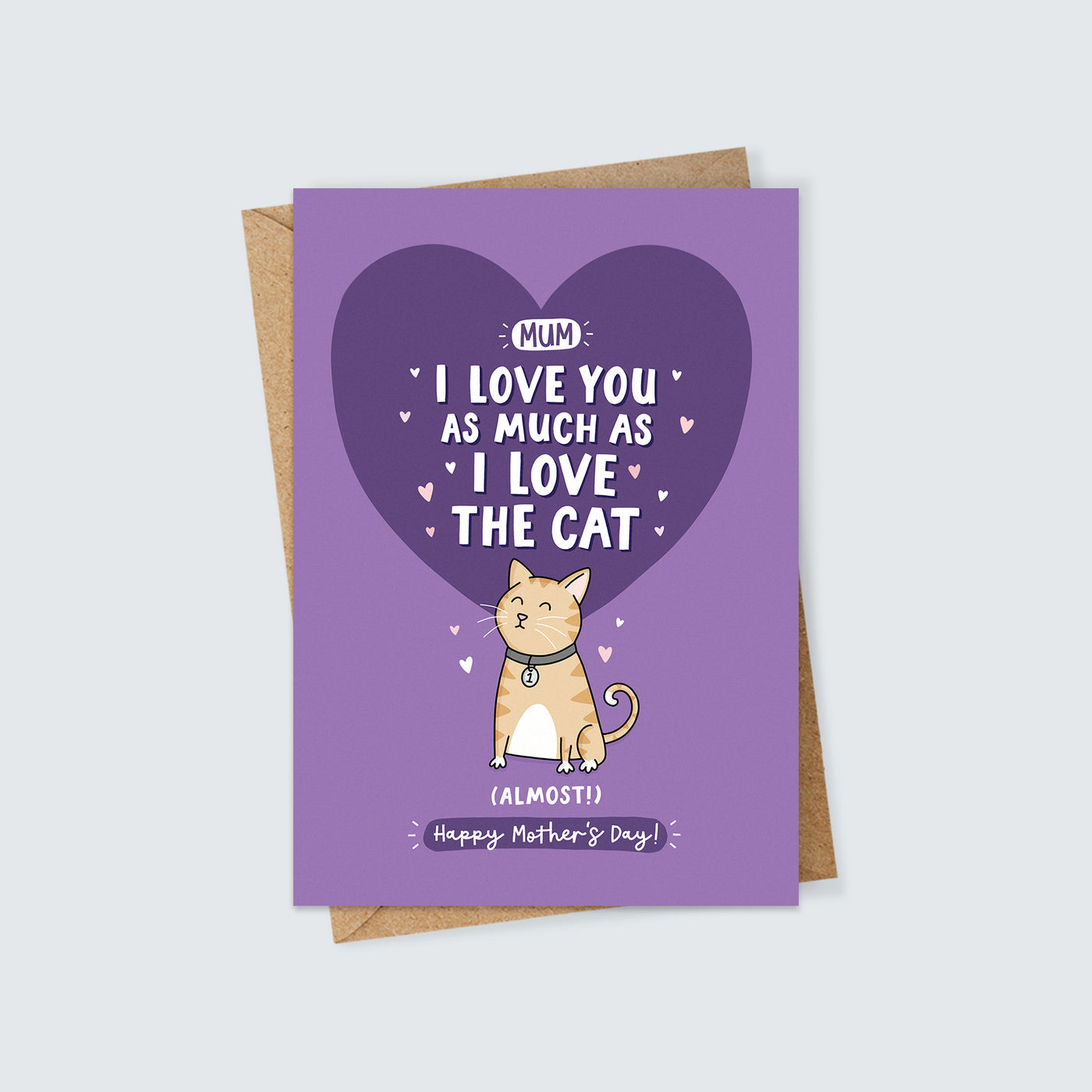 Mum I Love You as Much as I Love the Cat (Almost!) Mother's Day Card