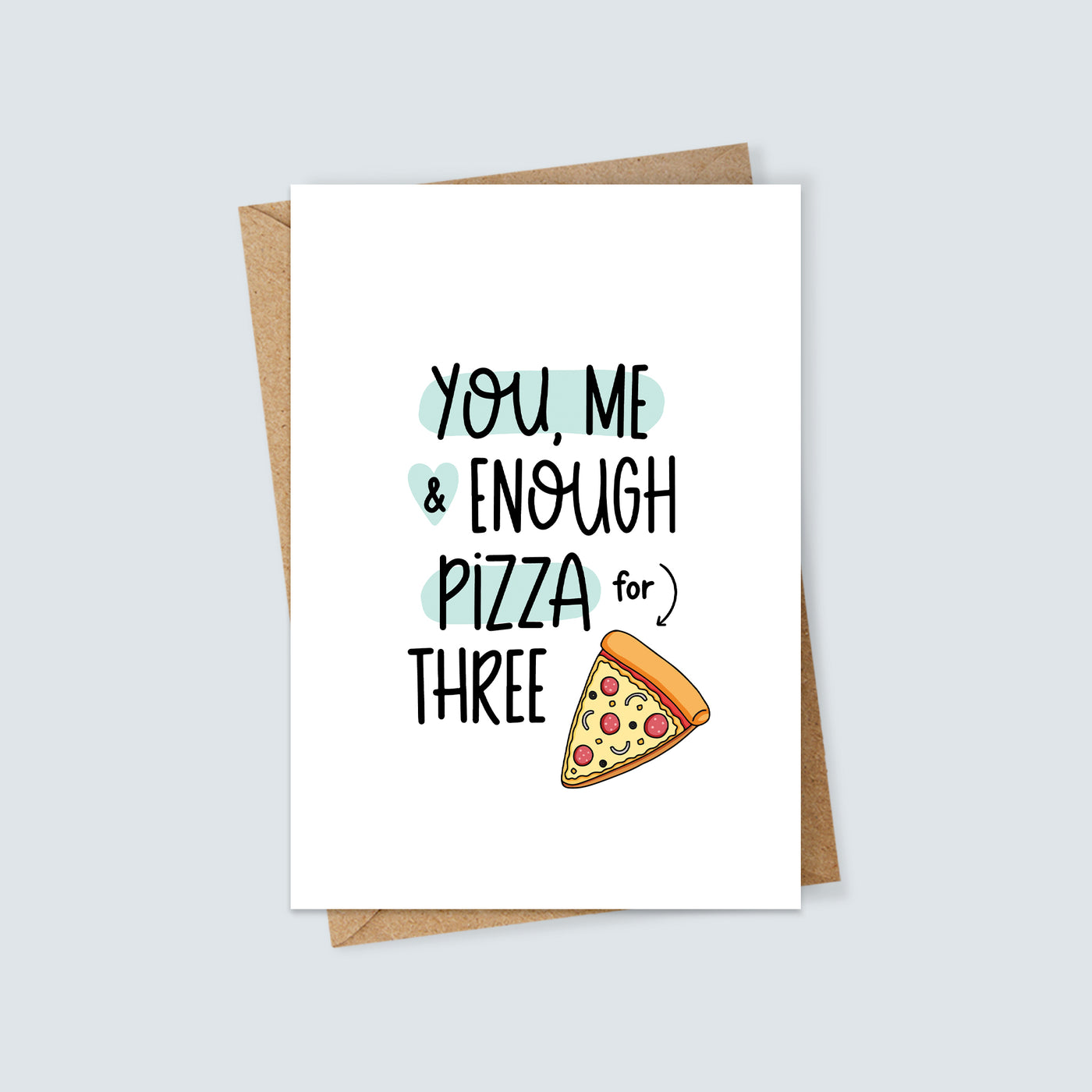 You, Me and Enough Pizza for Three Card