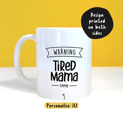 Warning Tired Mama Personalised Mug
