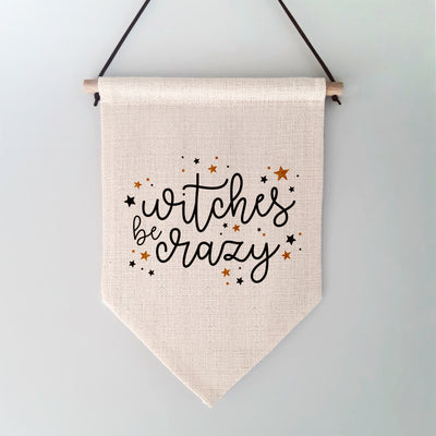 Witches Be Crazy Wall Hanging