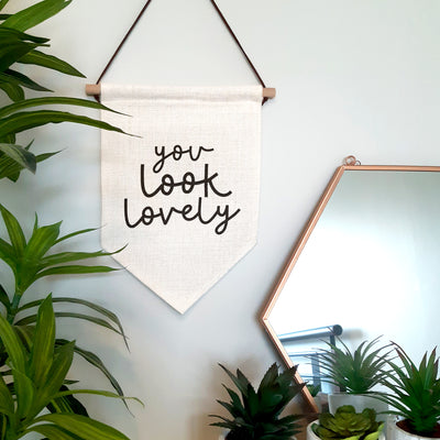You Look Lovely Wall Hanging