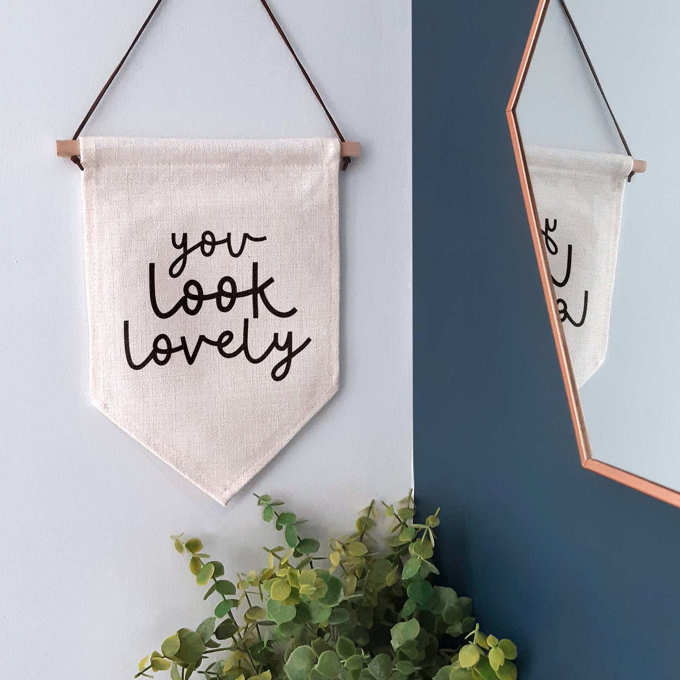 You Look Lovely Wall Hanging